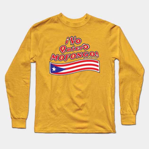 ¡Yo Quiero Mofongo! with Flag Long Sleeve T-Shirt by MikeCottoArt